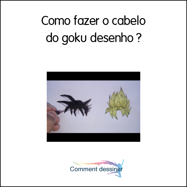 Como fazer o cabelo do goku desenho